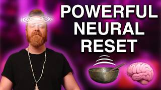 Nervous System Reset | Powerful Neural Reset Sound Bath for Enhanced Cognitive Clarity