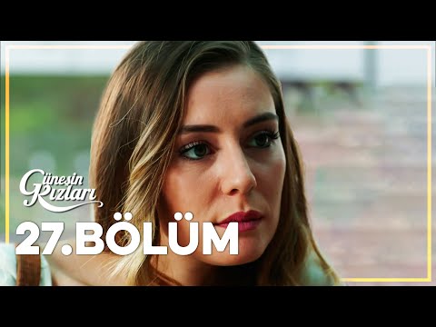 Güneşin Kızları 27. Bölüm - Full Bölüm