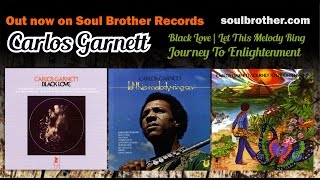 Carlos Garnett - Three album preview: Black Love/Let This Melody Ring/Journey To Enlightenment