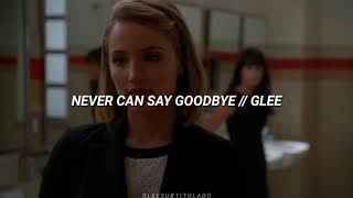 NEVER CAN SAY GOODBYE // GLEE (SUBTITULADO EN ESPAÑOL)