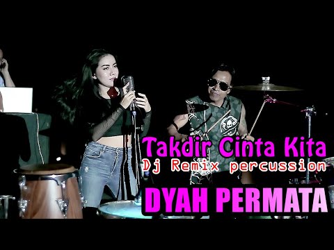 Takdir Cinta Kita - Dyah Permata feat Metho Gledek | Dj Remix Plus Perkusi