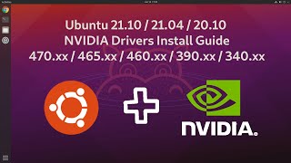 Ubuntu 22.04/21.10 NVIDIA Drivers Install [535.146.02, 525.125.06, 470.199.02, 390.157, 340.138]