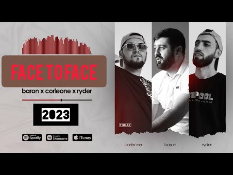 Baron x Corleone x Ryder  FACE TO FACE  (2023)