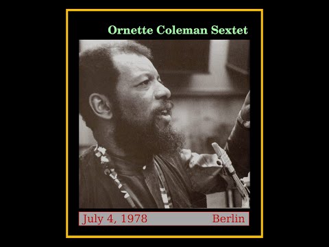 Ornette Coleman Sextet - Berlin (July 4, 1978)