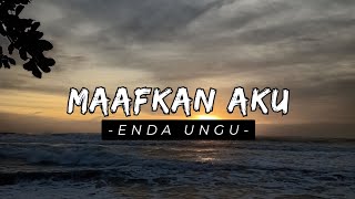 Download lagu Maafkan Aku - Enda Ungu | LIRIK LAGU mp3