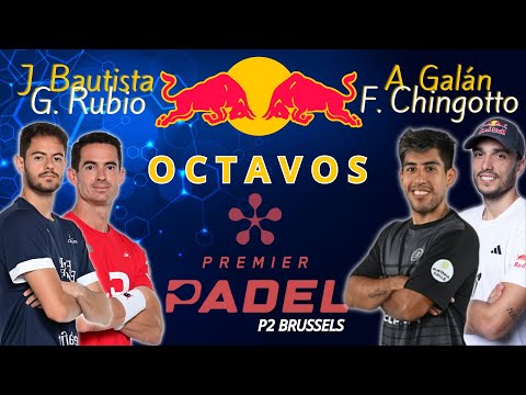 P2 BRUSSELS PREMIER PADEL 2024 OCTAVOS | CHINGOTTO-GALÁN VS RUBIO-BAUTISTA