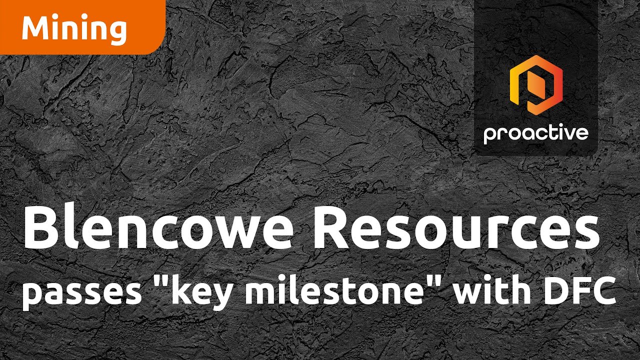 Blencowe Resources passes "key milestone" with DFC