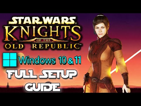 Star Wars: Knights of the Old Republic for Windows 10 & 11 (Full Setup Guide)