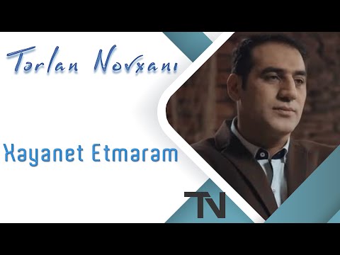 Tərlan Novxanı - Xəyanət Etmərəm