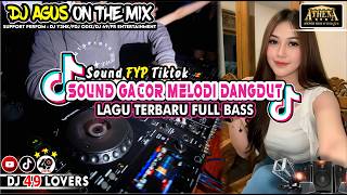 Download lagu DJ AGUS TERBARU SOUND GACOR MELODI DANGDUT SOUND FYP TIKTOK mp3
