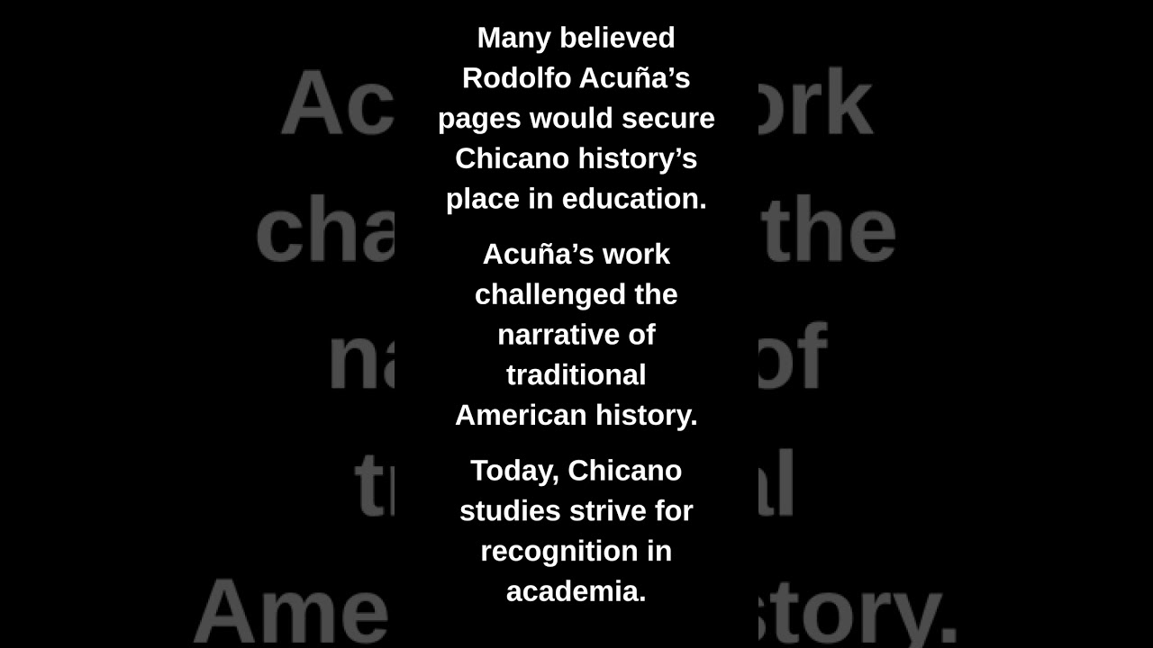 Many believed Rodolfo Acuña's pages would secure Chicano history's place in education.