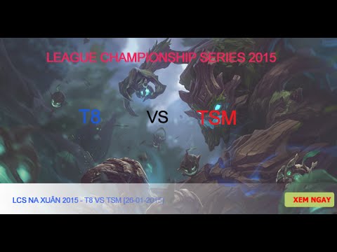 League Championship Series - T8 vs TSM - LCS NA 2015 - 26-01-2015