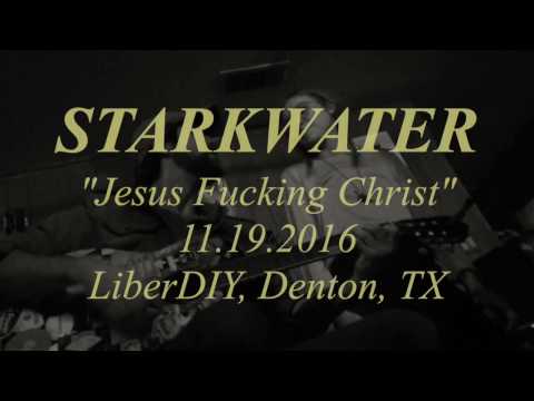 STARKWATER  ||   Jesus Fucking Christ  ||   Live At LiberDIY  ||   11 19 16