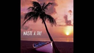 Waste A Day Music Video