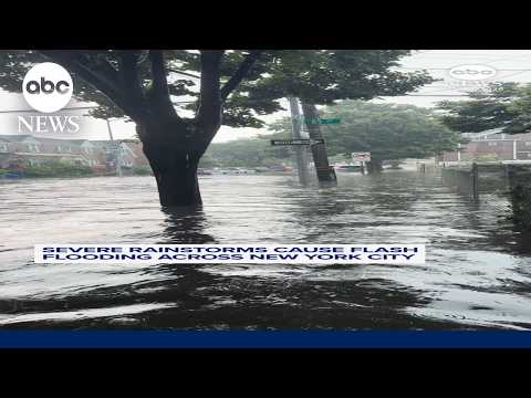 Severe rainstorms cause flash flooding across New York City