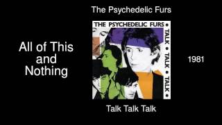 The Psychedelic Furs - All of This and Nothing - Talk Talk Talk [1981]