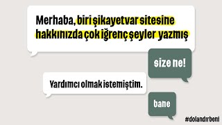 Dolandır Beni 2 "Biri Şikayetvar Sitesine Hakkınızda İğrenç Şeyler Yaz