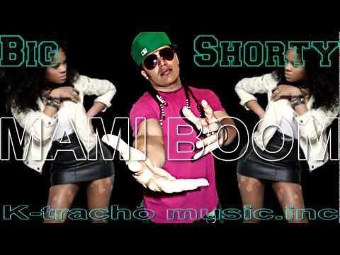 MAMI BOOM BIG SHORTY [K-TRACHOS MUSIC.INC]2013 NEW