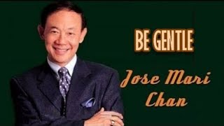Be Gentle - Jose Mari Chan Music Karaoke