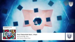 Paul Oakenfold feat. J. Hart - Touched By You (Tom Swoon Remix)