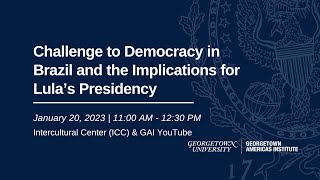 Challenges to Democracy in Brazil and the Implications for Lula’s Presidency
