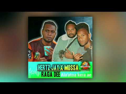 Mossa X Hertz Jay X Ragga Dee_ Ala'atoa Kera Ae ( Official Audio) 2020