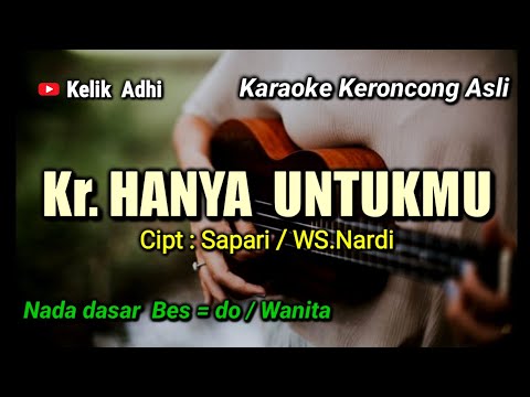 Kr.HANYA UNTUKMU // KARAOKE KERONCONG NADA WANITA