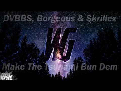 DVBBS, Borgeous & Skrillex Make The Tsunami Bun Dem (WilkiG Mashup)