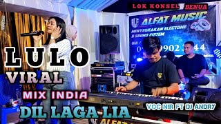 Download lagu 🔰🎼GACOR LULO DIL LAGA LIA MIX PALING BAHAGIA🔰VOC NIR FT🎹 DJ ANDRY. mp3