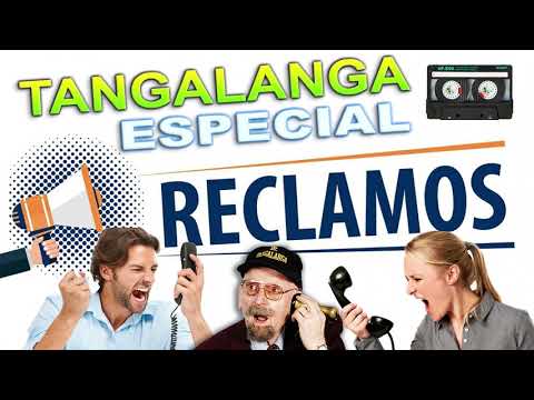 TANGALANGA | COMPILADO RUBRO "RECLAMOS" ☎
