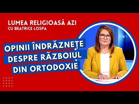 Opinii îndrăznețe despre războiul din Ortodoxie | Lumea Religioasă Azi