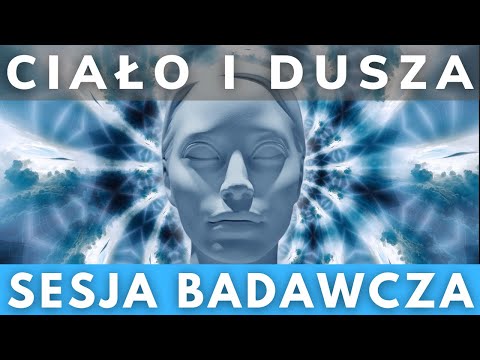 #5 Linie czasowe - Ciało i Dusza - sesja badawcza - część 5