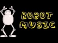 Robot Music Compilation