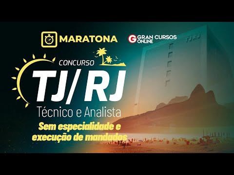 Maratona TJRJ -  Técnico e Analista - Sem especialidade e execução de mandados