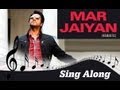 Mar Jayian (Romantic) - Full Song with Lyrics ...