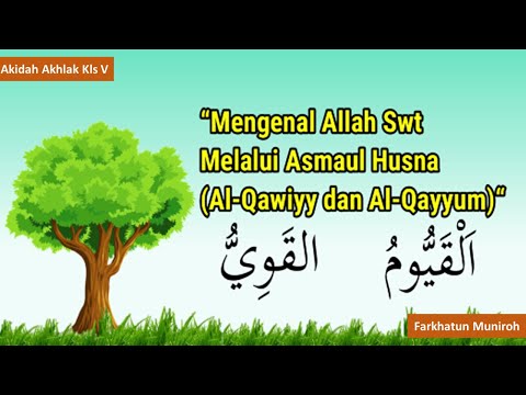 Materi Akidah Akhlaq kelas V Asmaul Husna | Al-Qawiyyu dan Al-Qayyum #edukasi #akidahakhlak #belajar