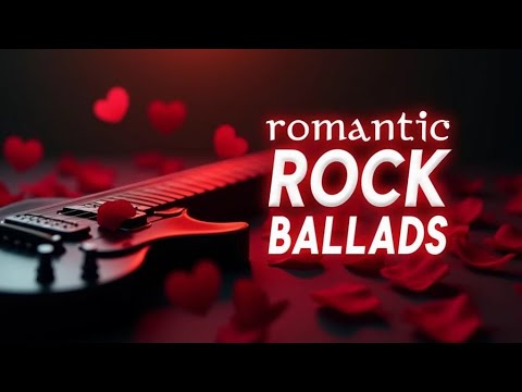 Romantic Rock Ballads / Emotional Playlist / Top songs