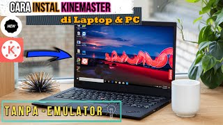 Cara Instal KINEMASTER di Laptop/PC TANPA EMULATOR