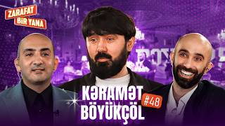 Zarafat Bir Yana #48 Kəramət Böyükçöl  (Tam Hissə) İkinci Mövsüm