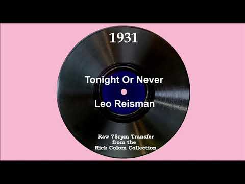 1931 Leo Reisman - Tonight Or Never (Ben Gordon, vocal)