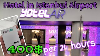 Yotel Air Hotel in Istanbul Airport | 400$ per 24 hours