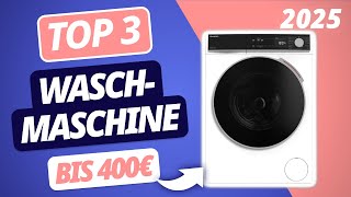 Die beste WASCHMASCHINE BIS 400€ (2025) | TOP 3 Waschmaschinen im Vergleich
