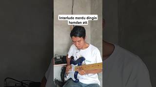 Download lagu dingin hamdan att interlude melodi termerdu#gitarcover#dangdut mp3
