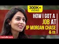 How I Got A Job At JP Morgan Chase