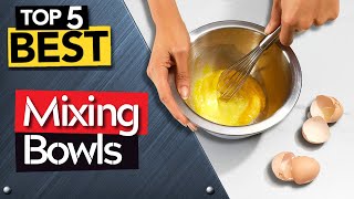 ✅ TOP 5 Best Mixing Bowl: Today’s Top Picks