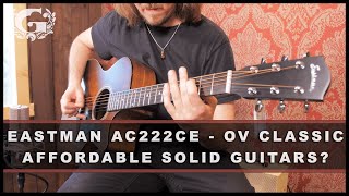 Video thumbnail for Eastman AC222CE - OV Classic // Affordable Solid Top Guitars! by The Guitarshop