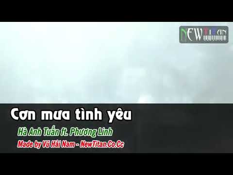 #conmuatinhyeukaraoke [Karaoke] Cơn mưa tình yêu - Hà Anh Tuấn; Phương Linh [Beat] newtitan