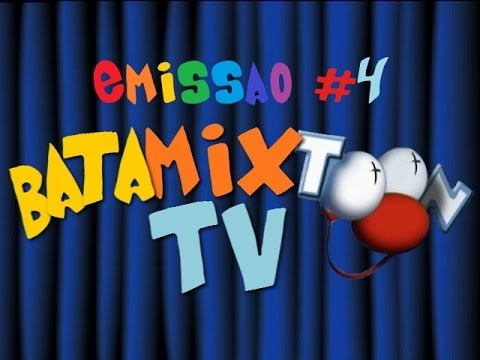 BataMixToonTV - Emissão 4