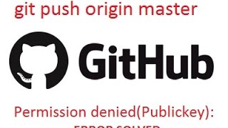 Permission denied (publickey) || Git push origin master Error solved.