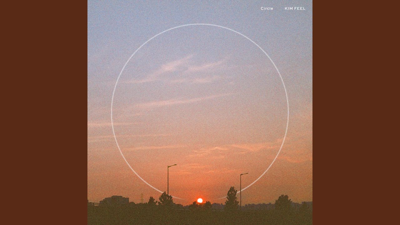 Lirik dan Makna Lagu Circle oleh Kim Feel